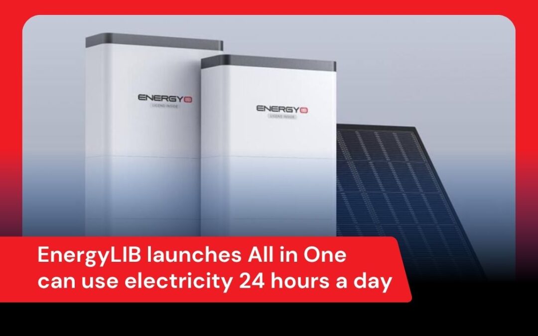 EnergyLIB launches All in One solar cells, can use electricity 24 hours a day